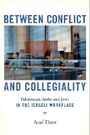 Cover: Between Conflict and Collegiality - ILR Press