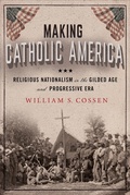 Bild: Making Catholic America - Cornell University Press