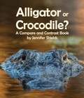 Cover: Alligator or Crocodile? a Compare and Contrast Book - Arbordale Publishing LLC