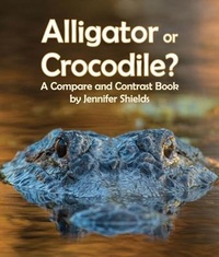 Enlarge image Cover: Alligator or Crocodile? a Compare and Contrast Book - Arbordale Publishing LLC