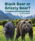Cover: Black Bear or Grizzly Bear? a Compare and Contrast Book - Arbordale Publishing LLC