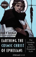 Cover: Earthing the Cosmic Christ of Ephesians--The Universe, Trinity, and Zhiyi's Threefold Truth, Volume 2 - Wipf & Stock Publishers