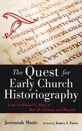 Cover: The Quest for Early Church Historiography - Wipf & Stock Publishers