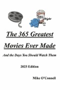 Cover: The 365 Greatest Movies Ever Made and the Days You Should Watch Them - Bookbaby