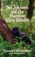 Cover: Sid Johnson and the Phantom Slave Stealer - Auctus Publishers