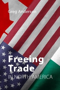 Enlarge image Cover: Freeing Trade in North America - Agenda Publishing