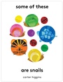 Cover: Some of These Are Snails - Chronicle Books