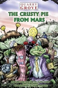 Cover: Quarry Grove the Crusty Pie from Mars - Quarry Grove Books