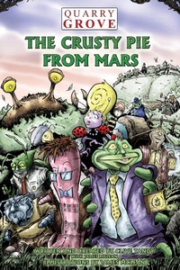 Enlarge image Cover: Quarry Grove the Crusty Pie from Mars - Quarry Grove Books