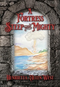 Abbildung von: A Fortress Steep and Mighty - LLOURETTIA GATES BOOKS, LLC