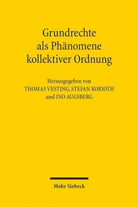 Abbildung von: Grundrechte als Phänomene kollektiver Ordnung - Mohr Siebeck