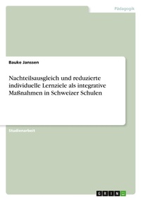 Abbildung von: Nachteilsausgleich und reduzierte individuelle Lernziele als integrative Massnahmen in Schweizer Schulen - GRIN Verlag