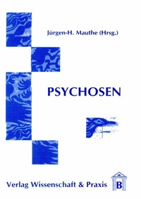 Abbildung von: Psychosen. - Verlag Wissenschaft & Praxis