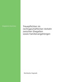 Cover: Treuepflichten im rechtsgesch&auml;ftlichen Verkehr zwischen Ehegatten sowie Familienangeh&ouml;rigen - Edition Rechtskultur