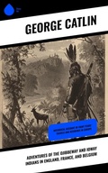 Cover: Adventures of the Ojibbeway and Ioway Indians in England, France, and Belgium - Sharp Ink
