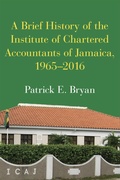Cover: A Brief History of the Institute of Chartered Accountants of Jamaica, 1965-2016 - Canoe Press