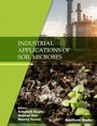 Cover: Industrial Applications of Soil Microbes: Volume 1 - Bentham Science Publishers