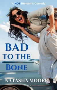 Enlarge image Cover: Bad to the Bone - Natasha Moore
