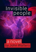 Cover: Invisible People: A Novel - Astaria Books