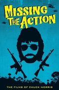 Cover: Missing the Action: The Films of Chuck Norris - BEARMANOR MEDIA