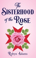 Cover: The Sisterhood of the Rose - Ewings Publishing LLC