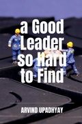 Cover: A Good Leader so Hard to Find - Notion Press