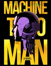 Abbildung von: Machine to Man - Velvet Room Publishing