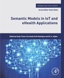 Cover: Semantic Models in IoT and eHealth Applications - Academic Press
