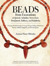 Abbildung von: Beads from Excavations at Qustul, Adindan, Serra East, Dorginarti, Ballana, and Kalabsha - Oriental Institute of the University of Chicago
