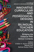 Cover: Innovative Curricular and Pedagogical Designs in Bilingual Teacher Education - IAP - Information Age Publishing