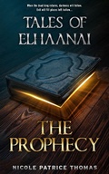 Cover: Tales of Elhaanai : The Prophecy - Nicole Patrice Thomas