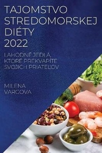 Abbildung von: Tajomstvo Stredomorskej Diety 2022 - MILENA VARGOVA