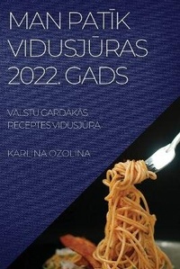 Abbildung von: Man PatIk VidusjUras 2022. Gads - Karlina Ozolina