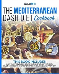 Abbildung von: The Mediterranean Dash Diet Cookbook - Marla Smith