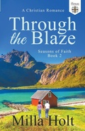 Cover: Through the Blaze - Milla Holt
