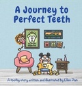 Cover: A Journey to Perfect Teeth - Lit House Publishing