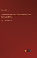Cover: The Letters of Robert Louis Stevenson to his Family and Friend - Outlook Verlag