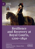 Cover: Resilience and Recovery at Royal Courts, 1200-1840 - Palgrave Macmillan