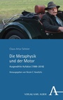 Cover: Die Metaphysik und der Motor - Karl Alber Verlag