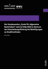 Abbildung von: Der Sonderposten "Fonds für allgemeine Bankrisiken" nach § 340g HGB im Zentrum der Entscheidungsfindung bei Beteiligungen an Kreditinstituten - Georg Olms Verlag