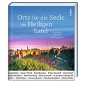 Cover: Orte f&uuml;r die Seele im Heiligen Land - St. Benno Verlag GmbH