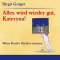 Cover: Alles wird wieder gut, Kateryna! - BoD - Books on Demand
