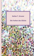 Cover: Die Farben des Gl&uuml;cks - BoD - Books on Demand
