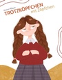 Cover: Trotzk&ouml;pfchen mit Z&ouml;pfchen - BoD - Books on Demand
