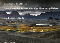 Abbildung von: Dem Atem des Feuers und des Eises ausgeliefert - Poesie + Fotografie