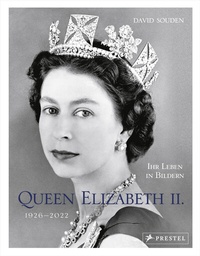 Abbildung von: QUEEN ELIZABETH II.: Ihr Leben in Bildern, 1926-2022 - Prestel