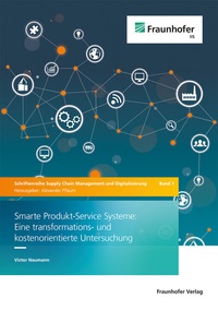 Abbildung von: Smarte Produkt-Service Systeme: Eine transformations- und kostenorientierte Untersuchung - Fraunhofer Verlag