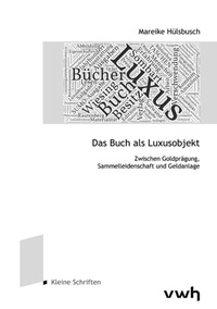 Abbildung von: Das Buch als Luxusobjekt - Hülsbusch, W
