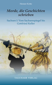 Abbildung von: Morde, die Geschichten schrieben - Tauchaer Verlag
