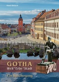 Cover: Gotha. Welt*Erbe*Stadt - Ein Spaziergang - Fink, Josef
